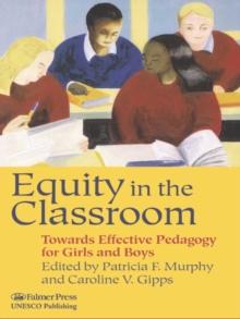 Equity in the Classroom : Towards Effective Pedagogy for Girls and Boys