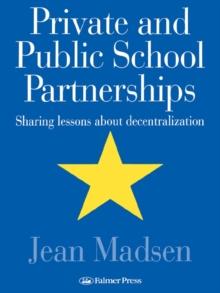 Private And Public School Partnerships : Sharing Lessons About Decentralization