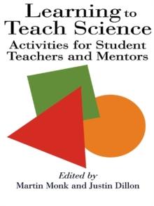 Learning To Teach Science : Activities For Student Teachers And Mentors