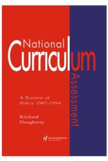 National Curriculum Assessment : A Review Of Policy 1987-1994