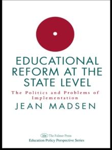 Educational Reform At The State Level: The Politics And Problems Of implementation