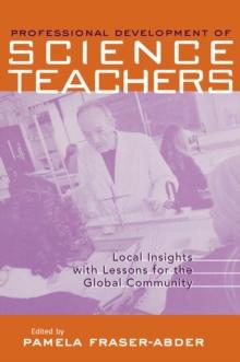 Professional Development in Science Teacher Education : Local Insight with Lessons for the Global Community