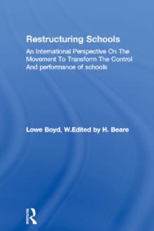 Restructuring Schools : An International Perspective On The Movement To Transform The Control And performance of schools