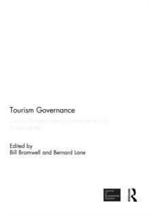 Tourism Governance : Critical Perspectives on Governance and Sustainability