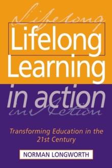 Lifelong Learning in Action : Transforming Education in the 21st Century