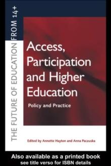 Access, Participation and Higher Education : Policy and Practice