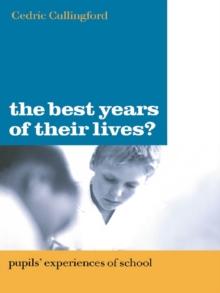 The Best Years of Their Lives? : Pupil's Experiences of School