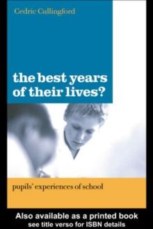 The Best Years of Their Lives? : Pupil's Experiences of School