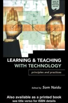 Learning and Teaching with Technology : Principles and Practices