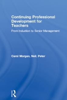 Continuing Professional Development for Teachers : From Induction to Senior Management