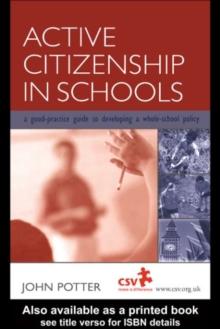 Active Citizenship in Schools : A Good Practice Guide to Developing a Whole School Policy