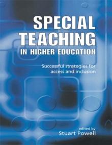 Special Teaching in Higher Education : Successful Strategies for Access and Inclusion