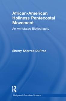 African-American Holiness Pentecostal Movement : An Annotated Bibliography