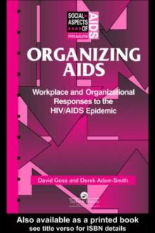 Organizing Aids : Workplace and Organizational Responses to the HIV/AIDS Epidemic