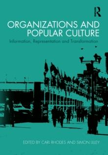 Organizations and Popular Culture : Information, Representation and Transformation