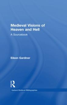 Medieval Visions of Heaven and Hell : A Sourcebook