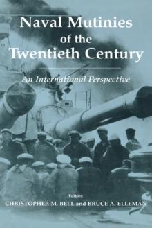 Naval Mutinies of the Twentieth Century : An International Perspective