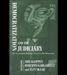 Democratization and the Judiciary : The Accountability Function of Courts in New Democracies