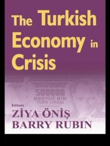 The Turkish Economy in Crisis : Critical Perspectives on the 2000-1 Crises