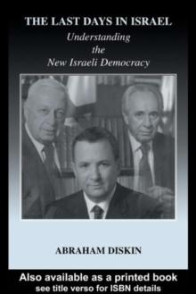 The Last Days in Israel : Understanding the New Israeli Democracy