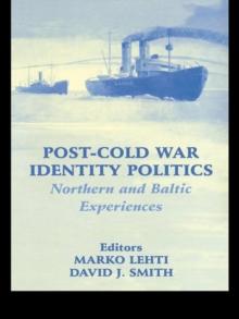 Post-Cold War Identity Politics : Northern and Baltic Experiences