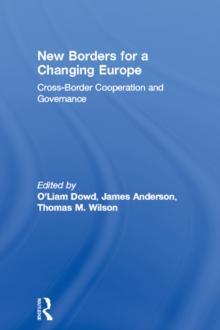 New Borders for a Changing Europe : Cross-Border Cooperation and Governance