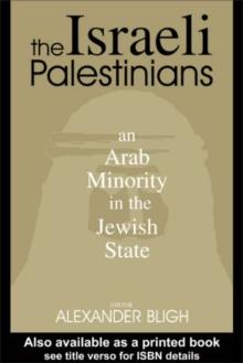 The Israeli Palestinians : An Arab Minority in the Jewish State