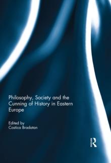 Philosophy, Society and the Cunning of History in Eastern Europe