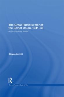 The Great Patriotic War of the Soviet Union, 1941-45 : A Documentary Reader