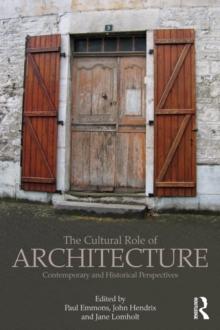 The Cultural Role of Architecture : Contemporary and Historical Perspectives