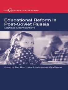 Educational Reform in Post-Soviet Russia : Legacies and Prospects