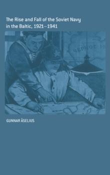 The Rise and Fall of the Soviet Navy in the Baltic 1921-1941