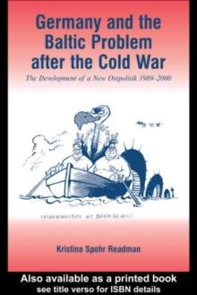 Germany and the Baltic Problem After the Cold War : The Development of a New Ostpolitik, 1989-2000