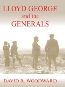 Lloyd George and the Generals