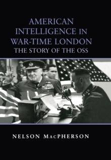 American Intelligence in War-time London : The Story of the OSS