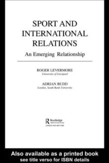 Sport and International Relations : An Emerging Relationship