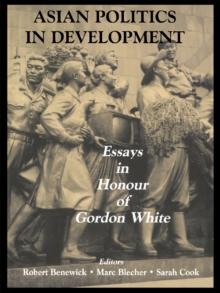 Asian Politics in Development : Essays in Honour of Gordon White