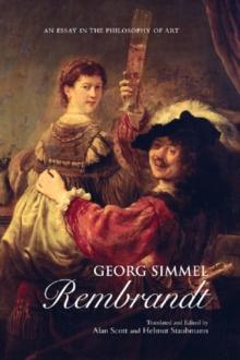 Georg Simmel: Rembrandt : An Essay in the Philosophy of Art