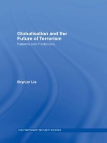 Globalisation and the Future of Terrorism : Patterns and Predictions