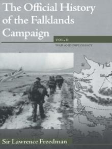 The Official History of the Falklands Campaign, Volume 2 : War and Diplomacy