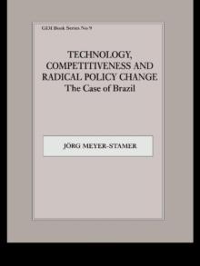 Technology, Competitiveness and Radical Policy Change : The Case of Brazil