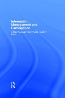 Information, Management and Participation : A New Approach from Public Health in Brazil