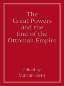 The Great Powers and the End of the Ottoman Empire