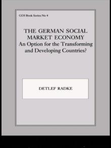 The German Social Market Economy : An Option for the Transforming and Developing Countries