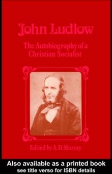 John Ludlow : The Autobiography of a Christian Socialist