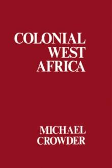 Colonial West Africa : Collected Essays