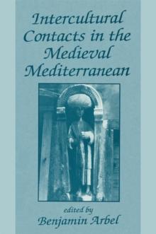 Intercultural Contacts in the Medieval Mediterranean : Studies in Honour of David Jacoby