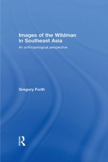 Images of the Wildman in Southeast Asia : An Anthropological Perspective