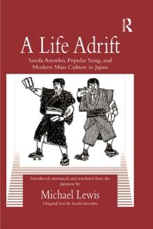 A Life Adrift : Soeda Azembo, Popular Song and Modern Mass Culture in Japan