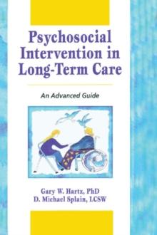 Psychosocial Intervention in Long-Term Care : An Advanced Guide